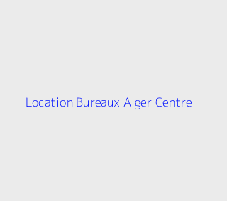 Location Bureaux  Alger